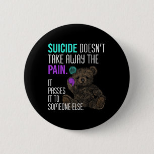 Suizid Nehmen Sie den Schmerz Selbstmord Awarenes Button