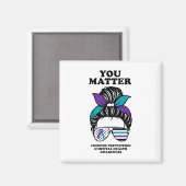 Suizidprävention Bewusstsein Sie Problem Messy Bun Magnet (Vorderseite/Rückseite)
