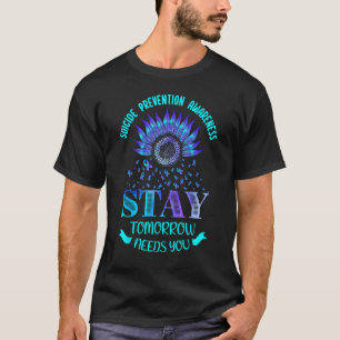 Suizidverhütung Bleibe Morgen braucht Sonnenfluss T-Shirt