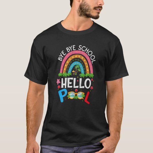 Summer Break Regenbogen Bye School Hallo Pool T-Shirt (Vorderseite)