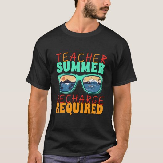 Summer Break Teacher Summer Recharge Required Teac T-Shirt (Vorderseite)