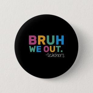Summer Bruh wir Lehrer Niedlich Ende der Schule Ja Button