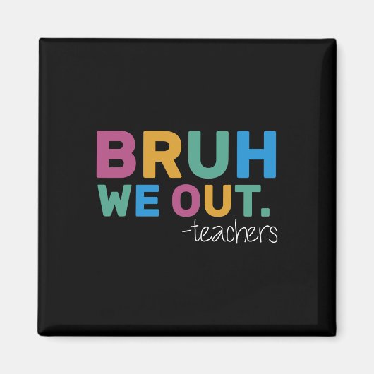 Summer Bruh wir Lehrer Niedlich Ende der Schule Ja Magnet (Vorne)
