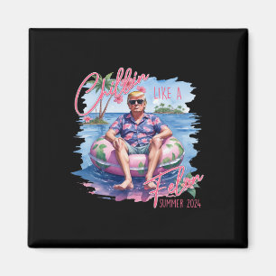 Summer Chillin wie ein Felon Trump für Präsident 2 Magnet