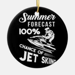 Summer Forecast 100% Chance Of Jet Skiing Keramik Ornament