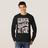 Summer Should Be Fun Summer Aesthetic Words On Bac T-Shirt (Vorne ganz)