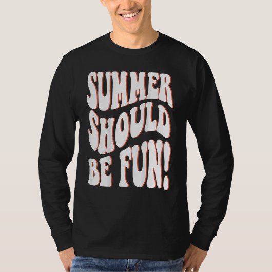 Summer Should Be Fun Summer Aesthetic Words On Bac T-Shirt (Vorderseite)