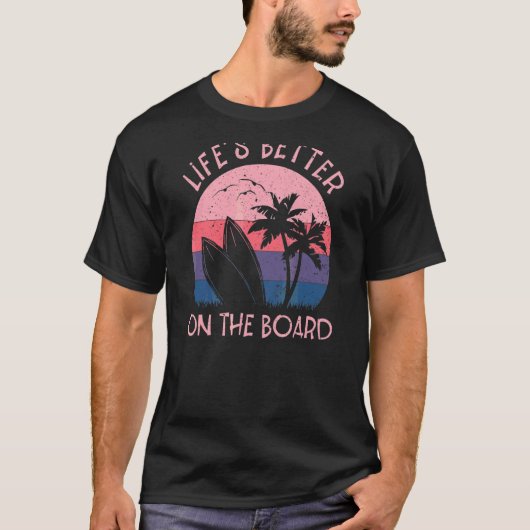 Summer Surf Style Lifeu2019s Better on the Board V T-Shirt (Vorderseite)