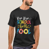 Summer Time Bye School Bye Bye School Hello Pool T-Shirt (Vorderseite)