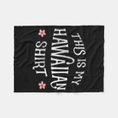 Summer Vacation Funny This Is My Hawaiian Shirt Fo Fleecedecke (Vorderseite (Horizontal))