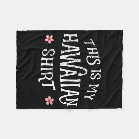 Summer Vacation Funny This Is My Hawaiian Shirt Fo Fleecedecke (Vorderseite (Horizontal))