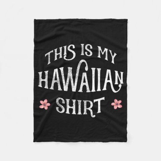 Summer Vacation Funny This Is My Hawaiian Shirt Fo Fleecedecke (Vorderseite)