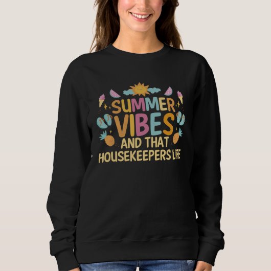 Summer vibes and that Housekeepers life Sweatshirt (Vorderseite)