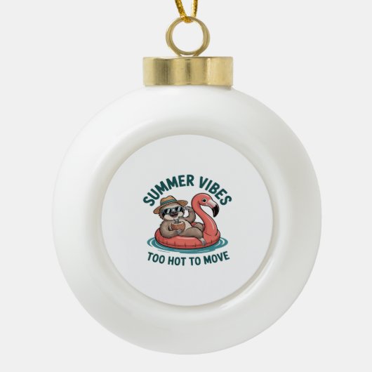Summer Vibes Sloth Funny Lazy Float Keramik Kugel-Ornament (Vorderseite)