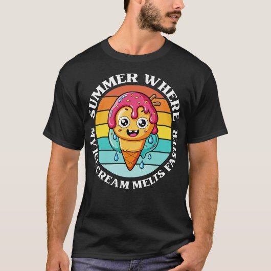 summer where my ice cream melts faster T-Shirt (Vorderseite)