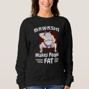 Sumo Wrestler Cat in Mawashi macht die Leute fett Sweatshirt