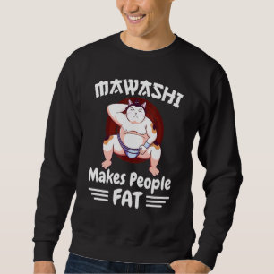 Sumo Wrestler Cat in Mawashi macht die Leute fett Sweatshirt
