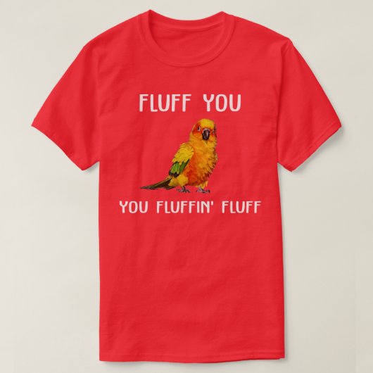 Sun Conure Fluff You Conre Parrot Bird T-Shirt (Design vorne)