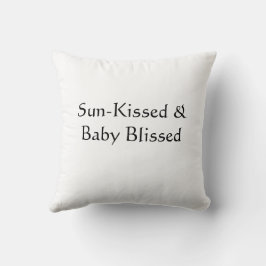 Sun-Kissed & Baby Blissed Kissen