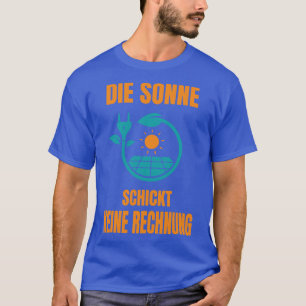 Sun No Bill Solar System Solar Power 1 T-Shirt