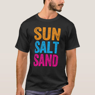 Sun Salt and Sand Funny Beach Vacation Quotes Girl T-Shirt