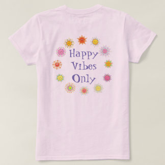 Sun Sun Sun Happy Vibes nur T - Shirt