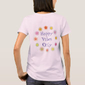 Sun Sun Sun Happy Vibes nur T - Shirt (Rückseite)