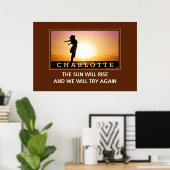 Sun wird aufsteigen wir versuchen, wieder Wall Art Poster (Heimbüro)