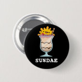 Sundae Funny Sunday Ice Cream Pun Dark BG Button (Vorne & Hinten)