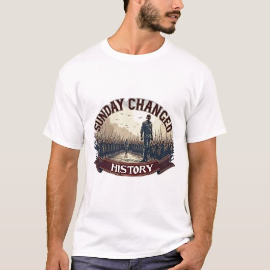 Sunday Changed History - Resurrection T-Shirt (Vorderseite)