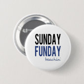 Sunday Funday Beachin' Button (Vorne & Hinten)
