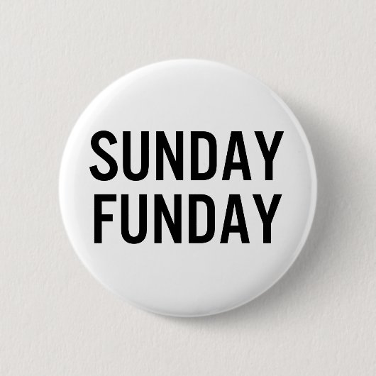 Sunday Funday Button (Vorderseite)