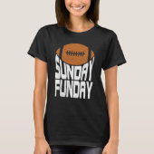 Sunday Funday Football Quote for Sport  2 T-Shirt (Vorderseite)