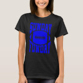Sunday Funday Football Quote for Sport  6 T-Shirt (Vorderseite)