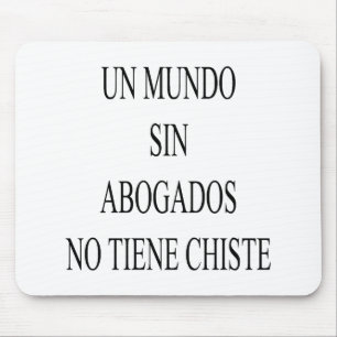 Sünde Abogados UNO Mundo kein Tiene Chiste Mousepad
