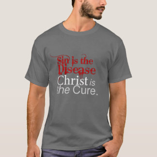 Sünde ist die Krankheit, Christus ist die Heilung T-Shirt