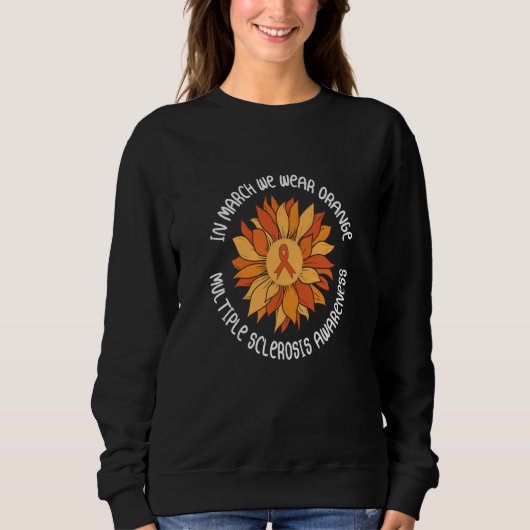 sunflowe in march wear orange multiple sclerosis A Sweatshirt (Vorderseite)
