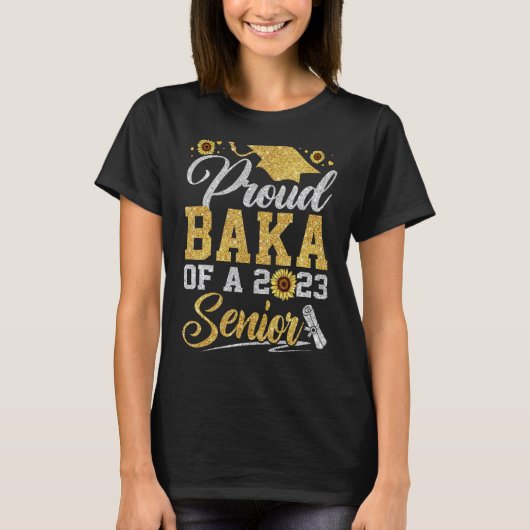 Sunflower 2023 Proud Baka Of A 2023 Senior Graduat T-Shirt (Vorderseite)