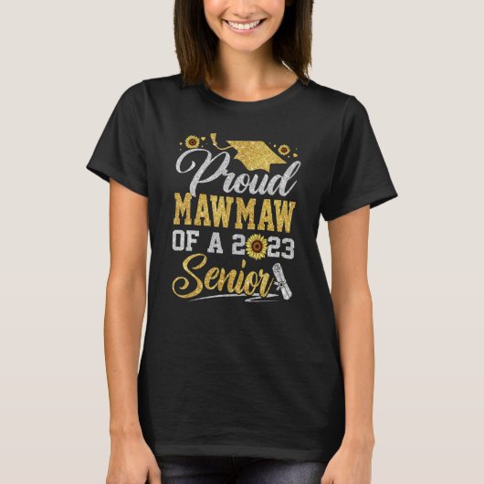 Sunflower 2023 Proud Mawmaw Of A 2023 Senior Gradu T-Shirt (Vorderseite)