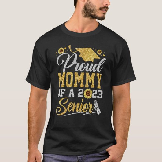 Sunflower 2023 Proud Mommy Of A 2023 Senior Gradua T-Shirt (Vorderseite)