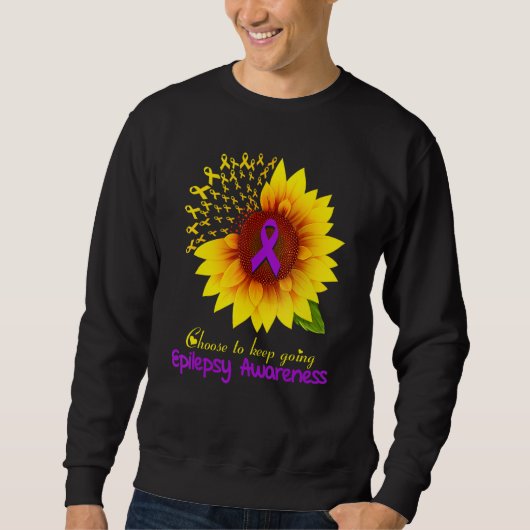 Sunflower Epilepsy Choose To Keep Going Epilepsy A Sweatshirt (Vorderseite)
