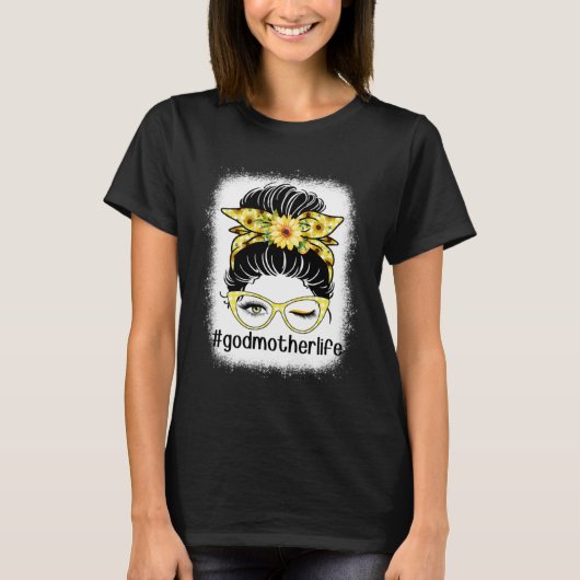 Sunflower Godmother Messy Bun Bleaches Mother s Da T-Shirt (Vorderseite)
