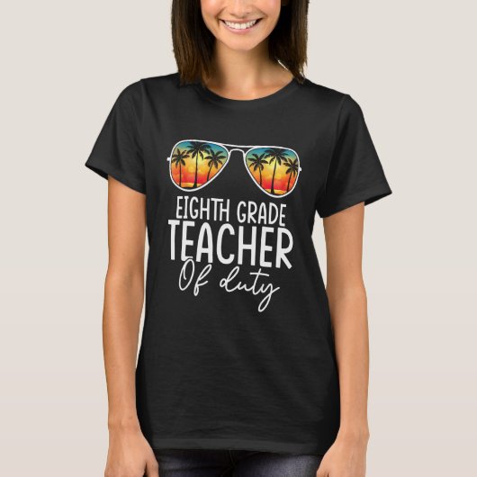 Sunglasses Beach Sunset Summer Eighth Grade Teache T-Shirt (Vorderseite)