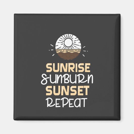 Sunrise Sunburn Sunset Magnet (Vorne)