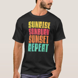 Sunrise Sunburn Sunset Wiederholen Country Music S T-Shirt