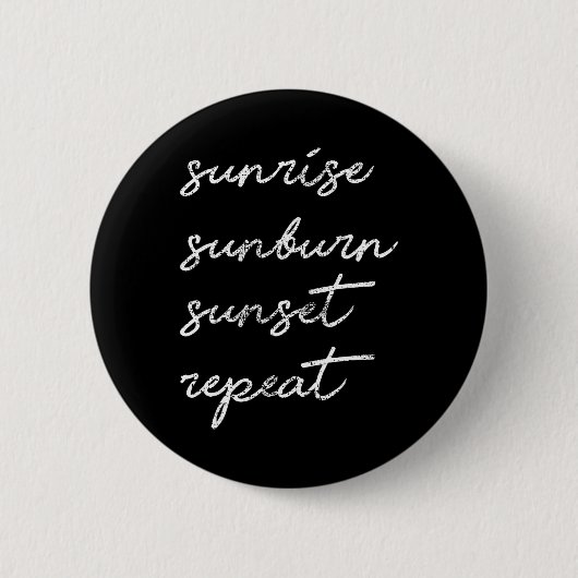 Sunrise Sunburn Sunset Wiederholen Geschenk Sun Button (Vorderseite)