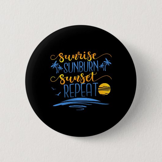 Sunrise Sunburn Sunset Wiederholung Button (Vorderseite)