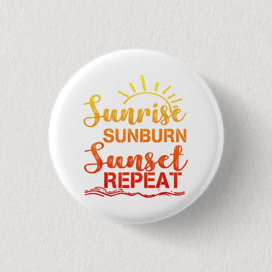 Sunrise Sunburn Sunset Wiederholung Retro Sommer Button (Vorderseite)