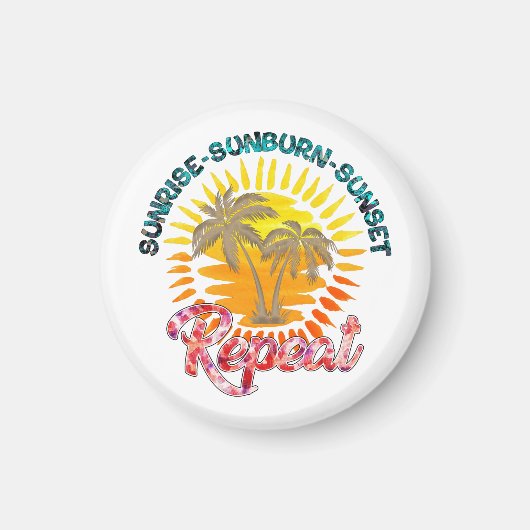 Sunrise-Sunburn-Sunset-Wiederholung | Sommerurlaub Magnet (Vorne)