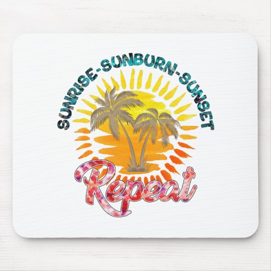 Sunrise-Sunburn-Sunset-Wiederholung | Sommerurlaub Mousepad (Vorne)